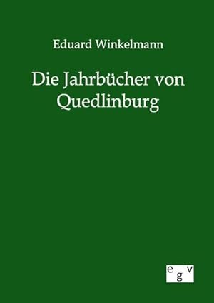 Seller image for Die Jahrbcher von Quedlinburg for sale by BuchWeltWeit Ludwig Meier e.K.