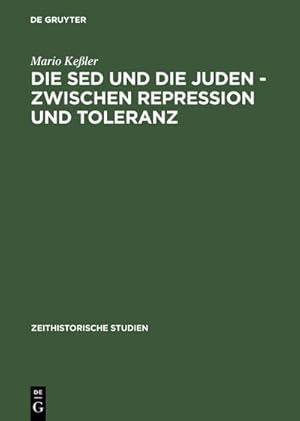 Image du vendeur pour Die SED und die Juden  zwischen Repression und Toleranz mis en vente par BuchWeltWeit Ludwig Meier e.K.