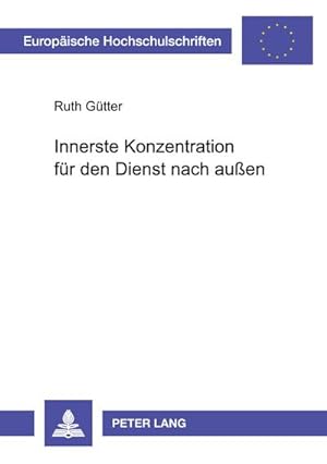 Imagen del vendedor de Innerste Konzentration fr den Dienst nach auen a la venta por BuchWeltWeit Ludwig Meier e.K.