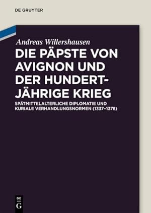 Bild des Verkufers fr Die Ppste von Avignon und der Hundertjhrige Krieg zum Verkauf von BuchWeltWeit Ludwig Meier e.K.