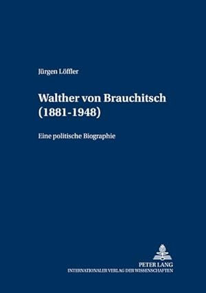 Seller image for Walther von Brauchitsch (1881 - 1948) for sale by BuchWeltWeit Ludwig Meier e.K.