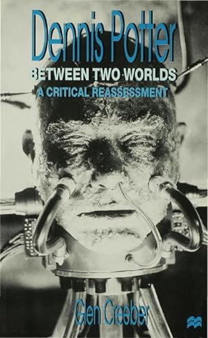 Immagine del venditore per Dennis Potter: Between Two Worlds venduto da BuchWeltWeit Ludwig Meier e.K.