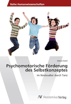 Imagen del vendedor de Psychomotorische Frderung des Selbstkonzeptes a la venta por BuchWeltWeit Ludwig Meier e.K.