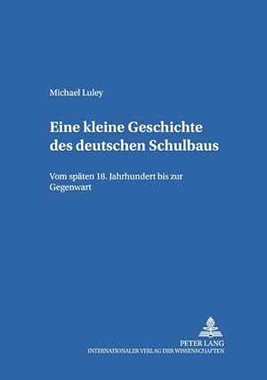 Seller image for Eine kleine Geschichte des deutschen Schulbaus for sale by BuchWeltWeit Ludwig Meier e.K.