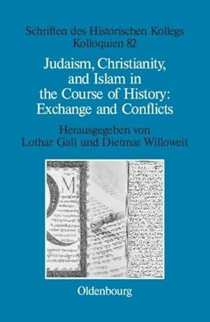 Seller image for Judaism, Christianity, and Islam in the Course of History: Exchange and Conflicts for sale by BuchWeltWeit Ludwig Meier e.K.