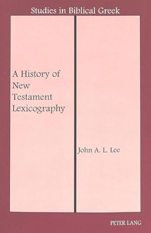 Seller image for A History of New Testament Lexicography for sale by BuchWeltWeit Ludwig Meier e.K.