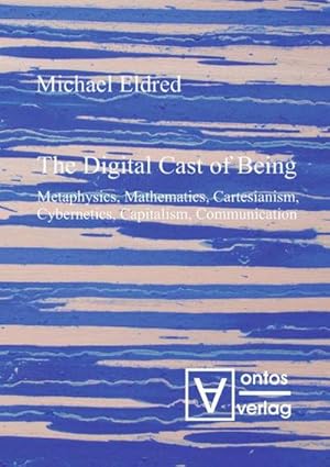 Imagen del vendedor de The Digital Cast of Being a la venta por BuchWeltWeit Ludwig Meier e.K.