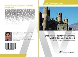 Seller image for Das Herrschaftsverstndnis Mathildes von Canossa for sale by BuchWeltWeit Ludwig Meier e.K.