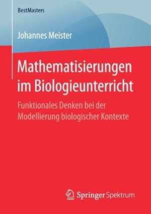 Imagen del vendedor de Mathematisierungen im Biologieunterricht a la venta por BuchWeltWeit Ludwig Meier e.K.