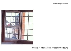 Seller image for 6 years of International Akademy Salzburg for sale by BuchWeltWeit Ludwig Meier e.K.