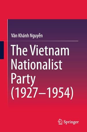Image du vendeur pour The Vietnam Nationalist Party (1927-1954) mis en vente par BuchWeltWeit Ludwig Meier e.K.