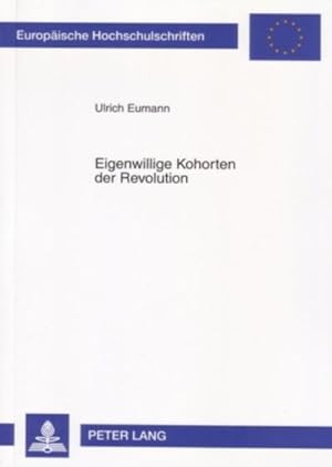 Immagine del venditore per Eigenwillige Kohorten der Revolution venduto da BuchWeltWeit Ludwig Meier e.K.