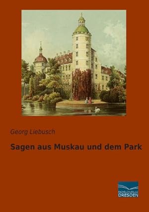 Immagine del venditore per Sagen aus Muskau und dem Park venduto da BuchWeltWeit Ludwig Meier e.K.