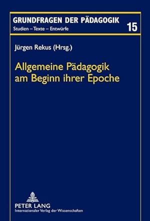 Bild des Verkufers fr Allgemeine Pdagogik am Beginn ihrer Epoche zum Verkauf von BuchWeltWeit Ludwig Meier e.K.