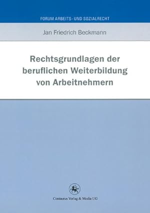 Immagine del venditore per Rechtsgrundlagen der beruflichen Weiterbildung von Arbeitnehmern venduto da BuchWeltWeit Ludwig Meier e.K.