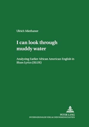 Bild des Verkufers fr I can look through muddy water zum Verkauf von BuchWeltWeit Ludwig Meier e.K.