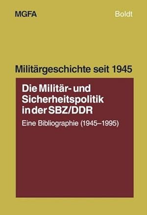 Seller image for Die Militr- und Sicherheitspolitik in der SBZ/DDR for sale by BuchWeltWeit Ludwig Meier e.K.