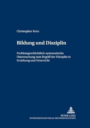 Imagen del vendedor de Bildung und Disziplin a la venta por BuchWeltWeit Ludwig Meier e.K.