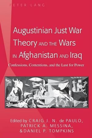 Bild des Verkufers fr Augustinian Just War Theory and the Wars in Afghanistan and Iraq zum Verkauf von BuchWeltWeit Ludwig Meier e.K.