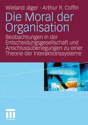 Seller image for Die Moral der Organisation for sale by BuchWeltWeit Ludwig Meier e.K.
