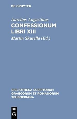 Seller image for Confessionum Libri XIII for sale by BuchWeltWeit Ludwig Meier e.K.