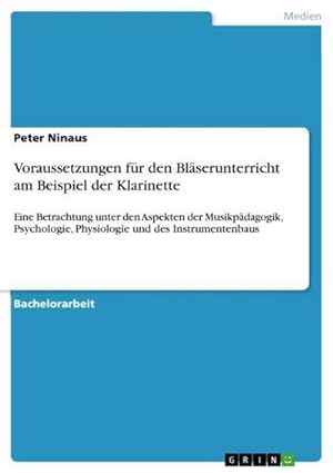 Seller image for Voraussetzungen fr den Blserunterricht am Beispiel der Klarinette for sale by BuchWeltWeit Ludwig Meier e.K.