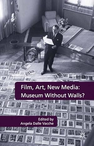 Immagine del venditore per Film, Art, New Media: Museum Without Walls? venduto da BuchWeltWeit Ludwig Meier e.K.