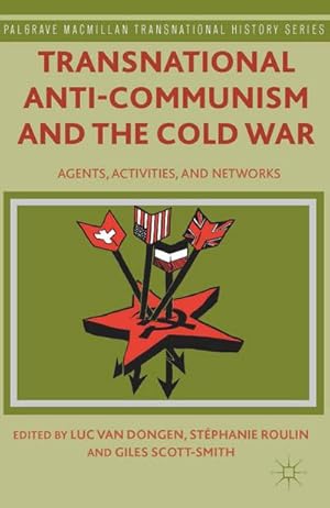 Imagen del vendedor de Transnational Anti-Communism and the Cold War a la venta por BuchWeltWeit Ludwig Meier e.K.