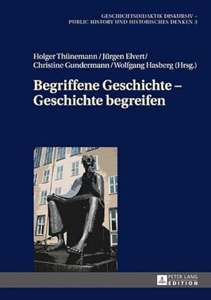 Seller image for Begriffene Geschichte  Geschichte begreifen for sale by BuchWeltWeit Ludwig Meier e.K.
