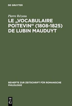 Imagen del vendedor de Le "Vocabulaire poitevin" (18081825) de Lubin Mauduyt a la venta por BuchWeltWeit Ludwig Meier e.K.