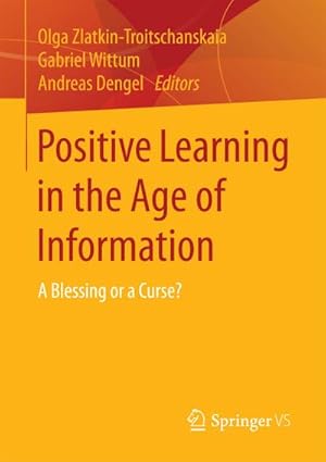 Bild des Verkufers fr Positive Learning in the Age of Information zum Verkauf von BuchWeltWeit Ludwig Meier e.K.
