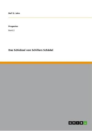 Seller image for Das Schicksal von Schillers Schdel for sale by BuchWeltWeit Ludwig Meier e.K.