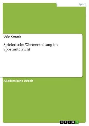 Imagen del vendedor de Spielerische Werteerziehung im Sportunterricht a la venta por BuchWeltWeit Ludwig Meier e.K.