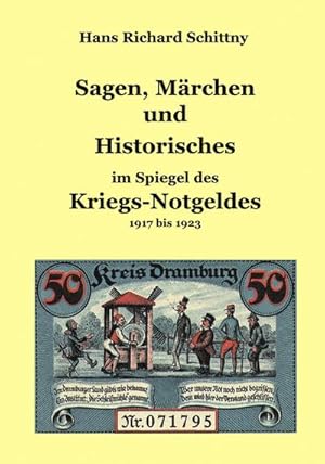 Imagen del vendedor de Sagen, Mrchen und Historisches im Spiegel des Kriegsnotgeldes a la venta por BuchWeltWeit Ludwig Meier e.K.