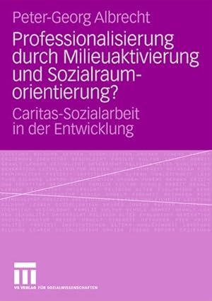 Immagine del venditore per Professionalisierung durch Milieuaktivierung und Sozialraumorientierung? venduto da BuchWeltWeit Ludwig Meier e.K.