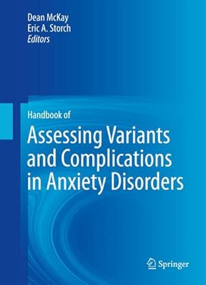 Image du vendeur pour Handbook of Assessing Variants and Complications in Anxiety Disorders mis en vente par BuchWeltWeit Ludwig Meier e.K.