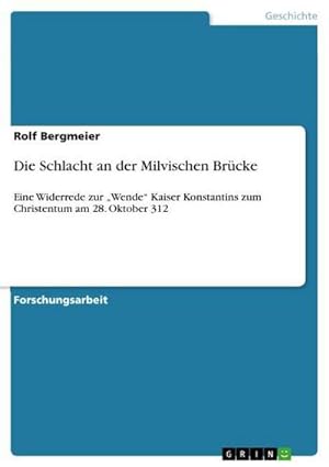 Imagen del vendedor de Die Schlacht an der Milvischen Brcke a la venta por BuchWeltWeit Ludwig Meier e.K.