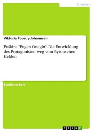 Image du vendeur pour Pukins "Eugen Onegin". Die Entwicklung des Protagonisten weg vom Byronschen Helden mis en vente par BuchWeltWeit Ludwig Meier e.K.
