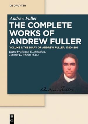 Bild des Verkufers fr The Diary of Andrew Fuller, 1780-1801 zum Verkauf von BuchWeltWeit Ludwig Meier e.K.
