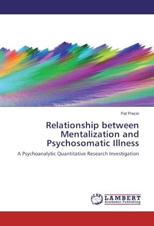 Imagen del vendedor de Relationship between Mentalization and Psychosomatic Illness a la venta por BuchWeltWeit Ludwig Meier e.K.