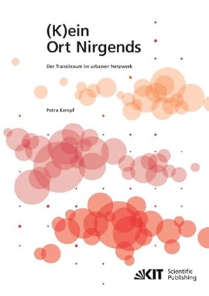 Imagen del vendedor de (K)ein Ort Nirgends ; der Transitraum im urbanen Netzwerk a la venta por BuchWeltWeit Ludwig Meier e.K.