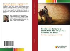 Bild des Verkufers fr Patrimnio Cultural e Identidade dos Imigrantes Italianos no Brasil zum Verkauf von BuchWeltWeit Ludwig Meier e.K.