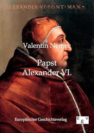 Image du vendeur pour Papst Alexander VI. mis en vente par BuchWeltWeit Ludwig Meier e.K.