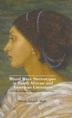 Imagen del vendedor de Mixed Race Stereotypes in South African and American Literature a la venta por BuchWeltWeit Ludwig Meier e.K.