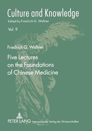 Immagine del venditore per Five Lectures on the Foundations of Chinese Medicine venduto da BuchWeltWeit Ludwig Meier e.K.