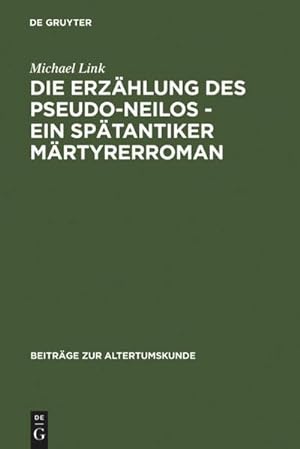 Imagen del vendedor de Die Erzhlung des Pseudo-Neilos-ein sptantiker Mrtyrerroman a la venta por BuchWeltWeit Ludwig Meier e.K.
