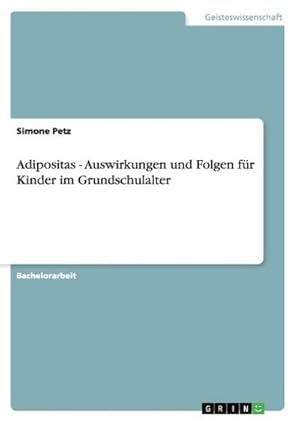 Seller image for Adipositas. Auswirkungen und Folgen fr Kinder im Grundschulalter for sale by BuchWeltWeit Ludwig Meier e.K.