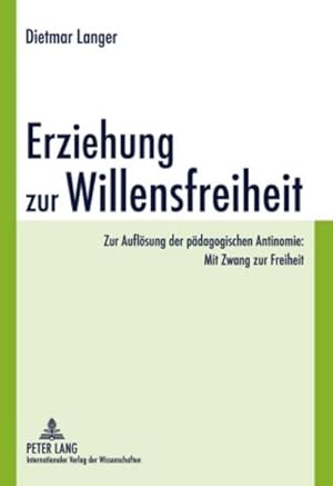 Seller image for Erziehung zur Willensfreiheit for sale by BuchWeltWeit Ludwig Meier e.K.