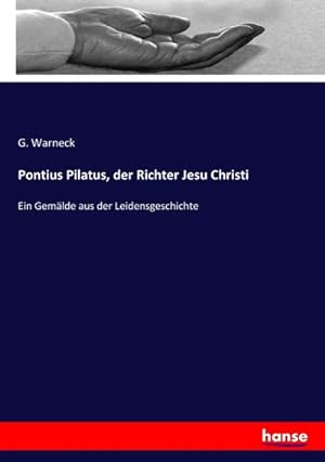 Imagen del vendedor de Pontius Pilatus, der Richter Jesu Christi a la venta por BuchWeltWeit Ludwig Meier e.K.