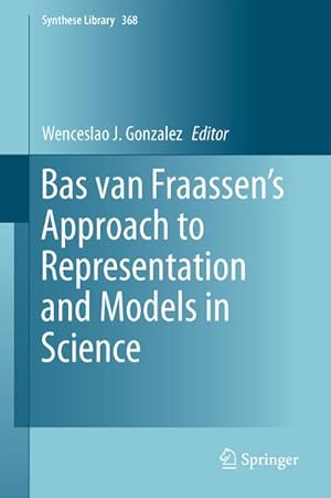 Bild des Verkufers fr Bas van Fraassens Approach to Representation and Models in Science zum Verkauf von BuchWeltWeit Ludwig Meier e.K.